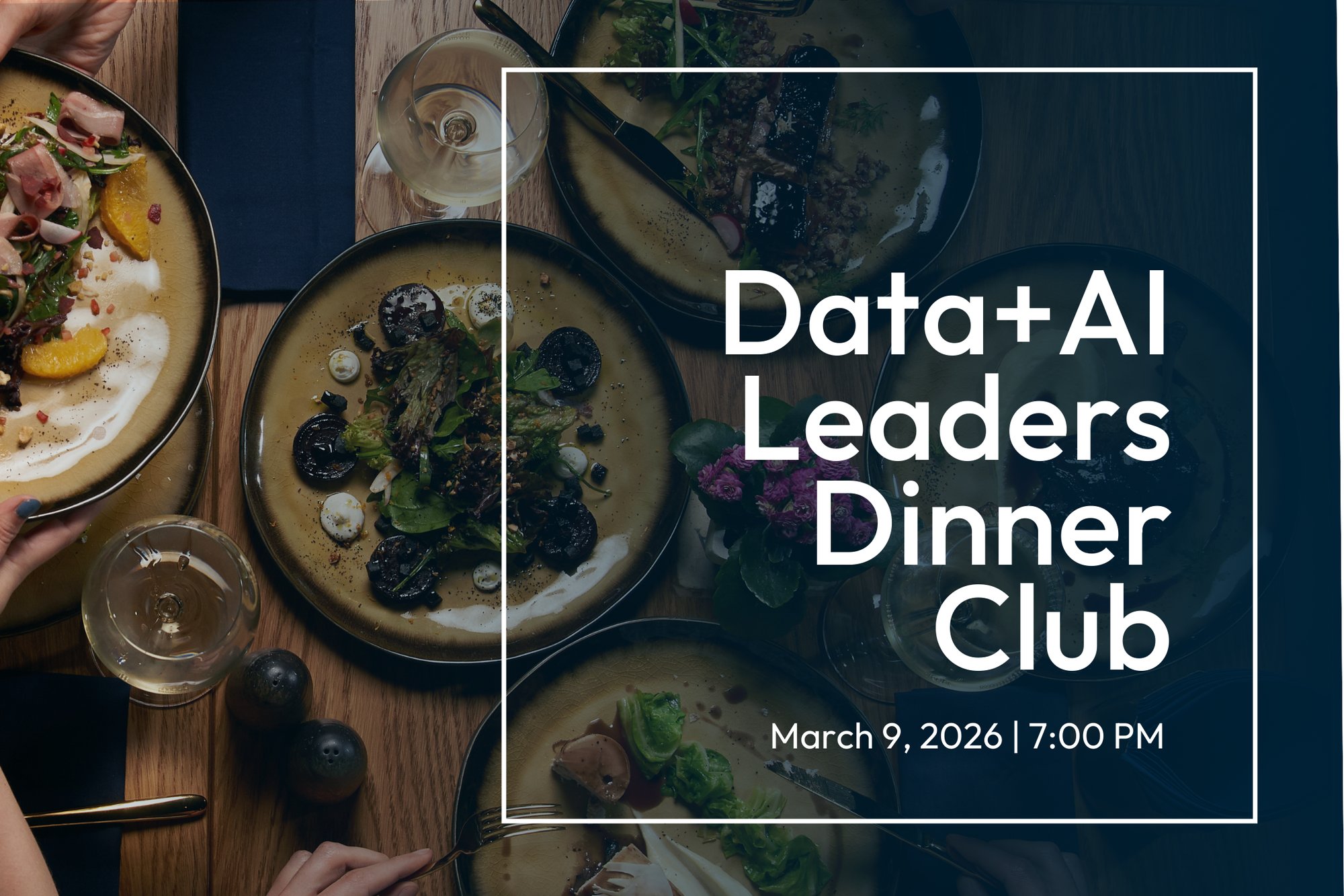 Data + AI Leaders Dinner Club Data + AI Leaders Dinner Club