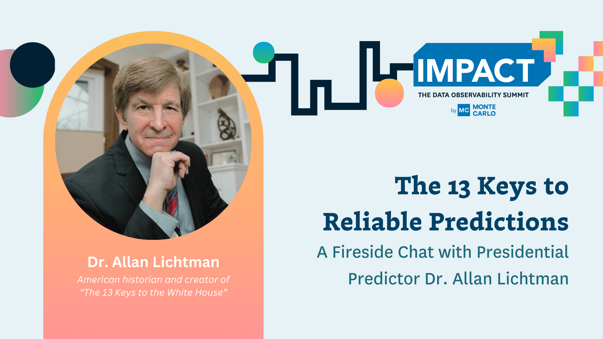 The 13 Keys to Reliable Predictions: A Fireside Chat with Presidential Predictor Dr. Allan Lichtman